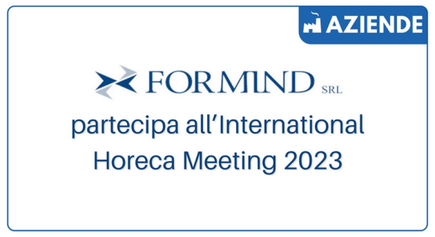 Formind partecipa all’International Horeca Meeting 2023