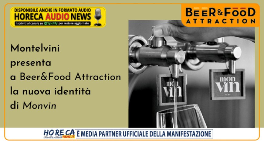 Montelvini presenta a Beer&Food Attraction la nuova identità di Monvin