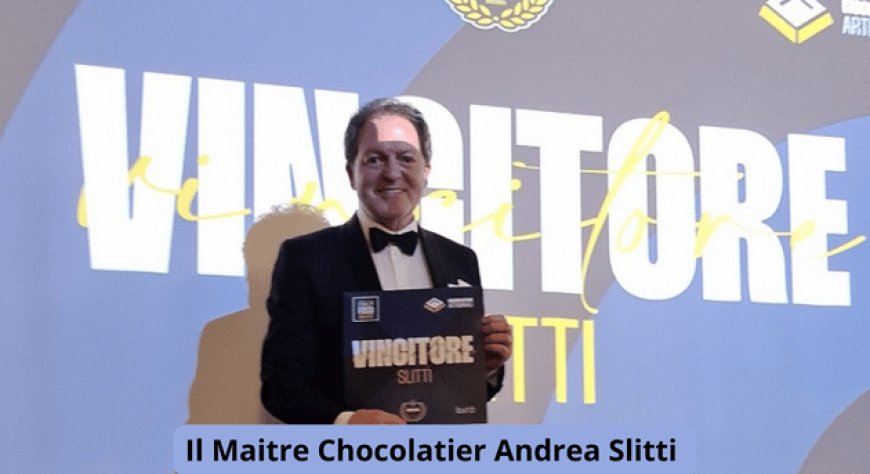 Il Maitre Chocolatier Andrea Slitti premiato agli Italy Food Awards