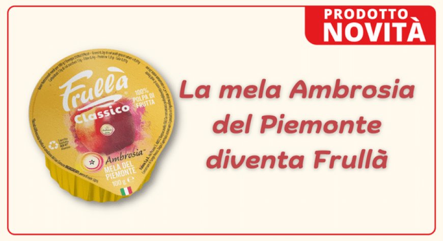 La mela Ambrosia del Piemonte diventa Frullà