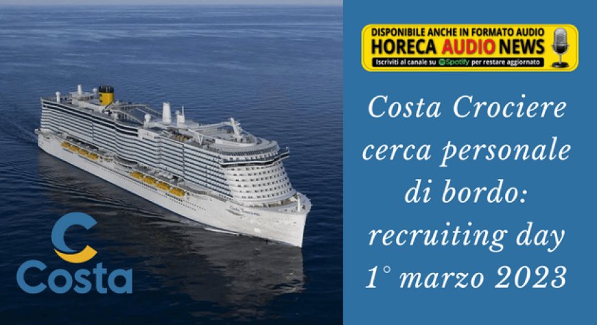 Costa Crociere cerca personale di bordo: recruiting day 1° marzo 2023