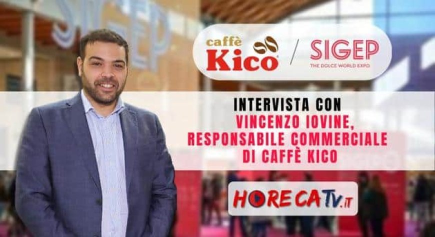 HorecaTv a Sigep 2023. Intervista con Vincenzo Iovine di Caffè Kico