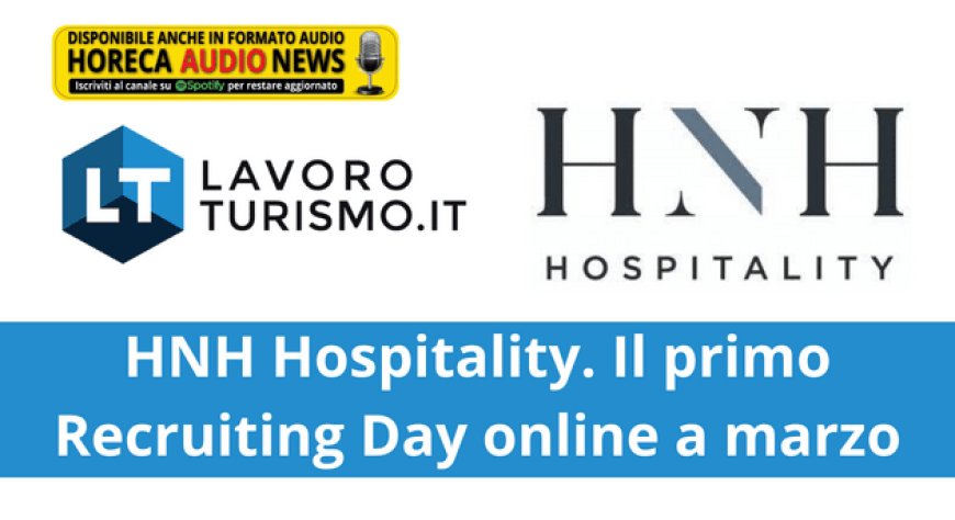 HNH Hospitality. Il primo Recruiting Day online a marzo