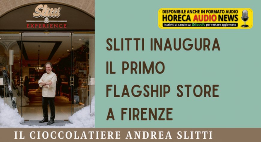 Slitti inaugura il primo flagship store a Firenze