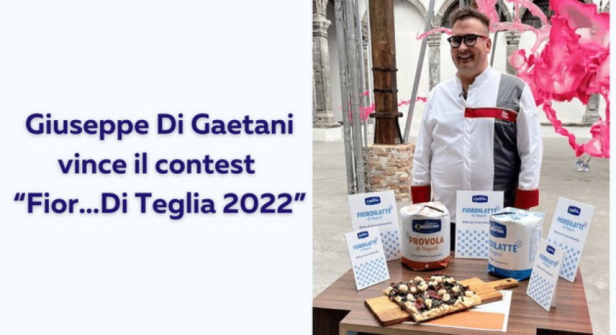 Giuseppe Di Gaetani vince il contest “Fior…Di Teglia 2022”