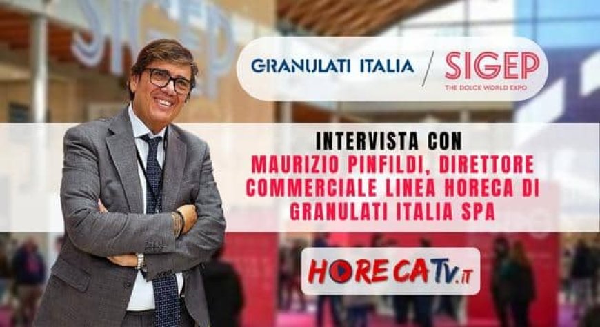 HorecaTv a Sigep 2023. Intervista con Maurizio Pinfildi di Granulati Italia SpA