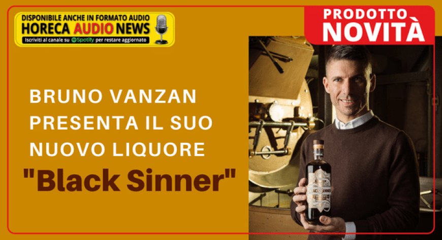 Bruno Vanzan presenta il suo nuovo liquore "Black Sinner"