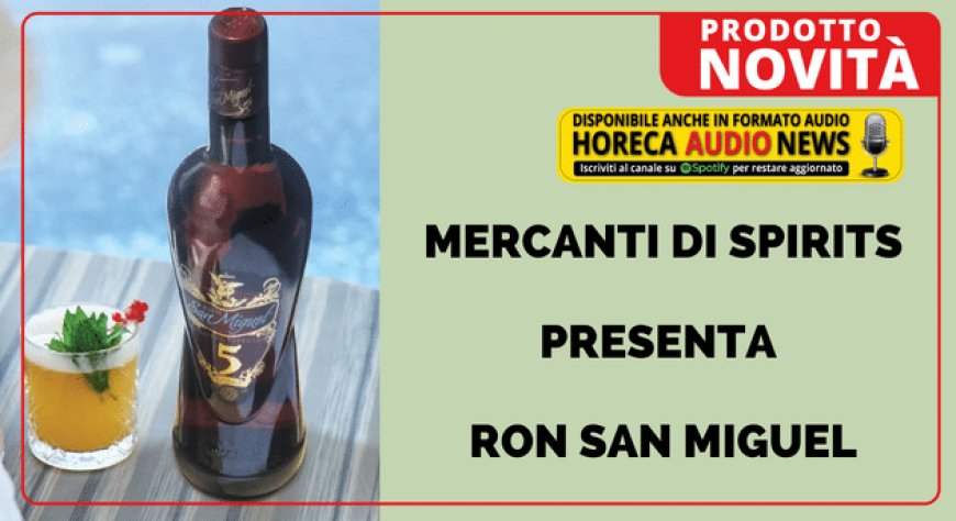 Mercanti di Spirits presenta Ron San Miguel
