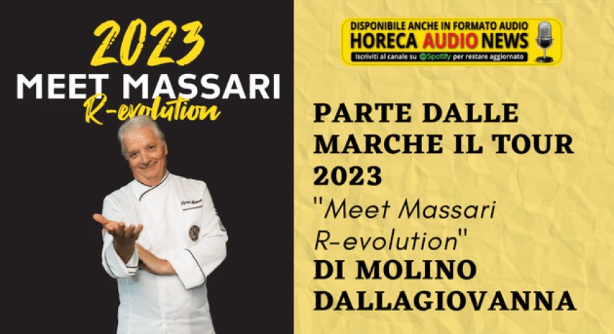 Parte dalle Marche il tour 2023 "Meet Massari R-evolution" di Molino Dallagiovanna