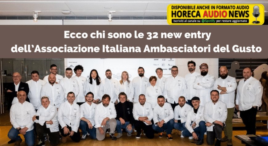 Ecco chi sono le 32 new entry dell’Associazione Italiana Ambasciatori del Gusto