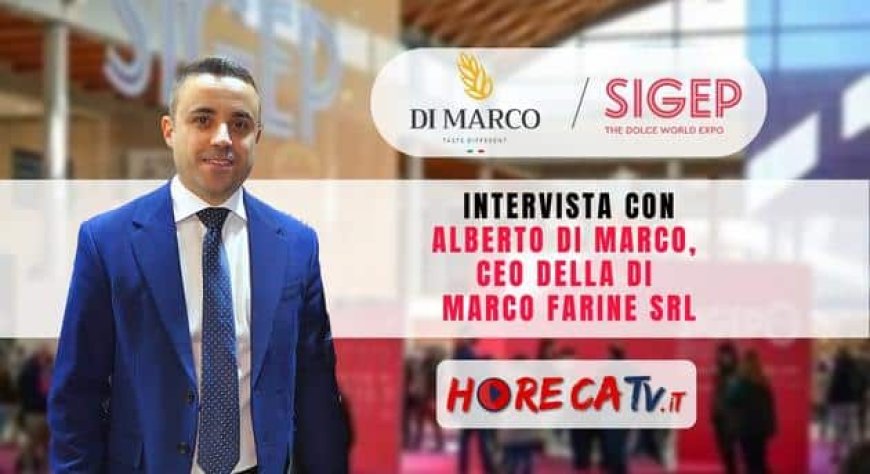 HorecaTv a Sigep 2023. Intervista con Alberto Di Marco della Di Marco Farine Srl