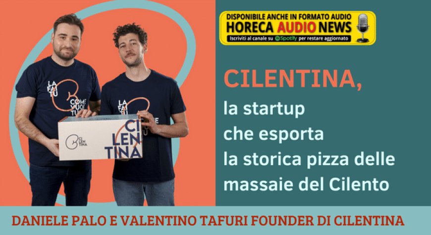 Cilentina, la startup che esporta la storica pizza delle massaie del Cilento