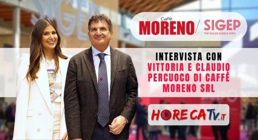 HorecaTv a Sigep 2023. Intervista con Vittoria e Claudio Percuoco di Caffè Moreno srl