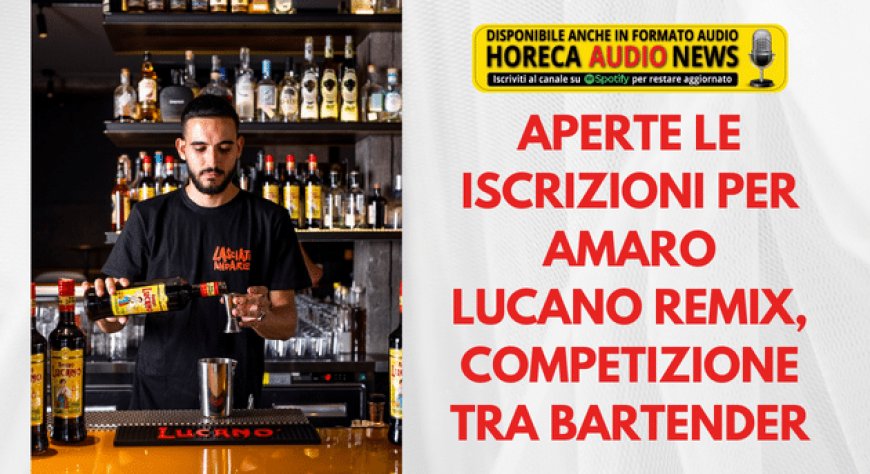Aperte le iscrizioni per Amaro Lucano reMIX, competizione tra bartender