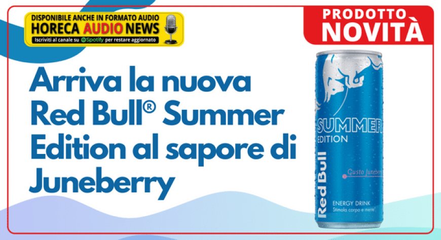 Arriva la nuova Red Bull® Summer Edition al sapore di Juneberry