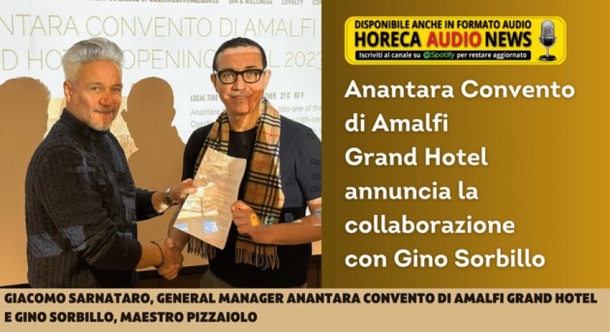 Anantara Convento di Amalfi Grand Hotel annuncia la collaborazione con Gino Sorbillo