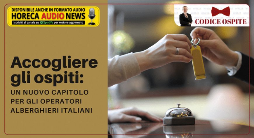 Accogliere gli ospiti: un nuovo capitolo per gli operatori alberghieri italiani