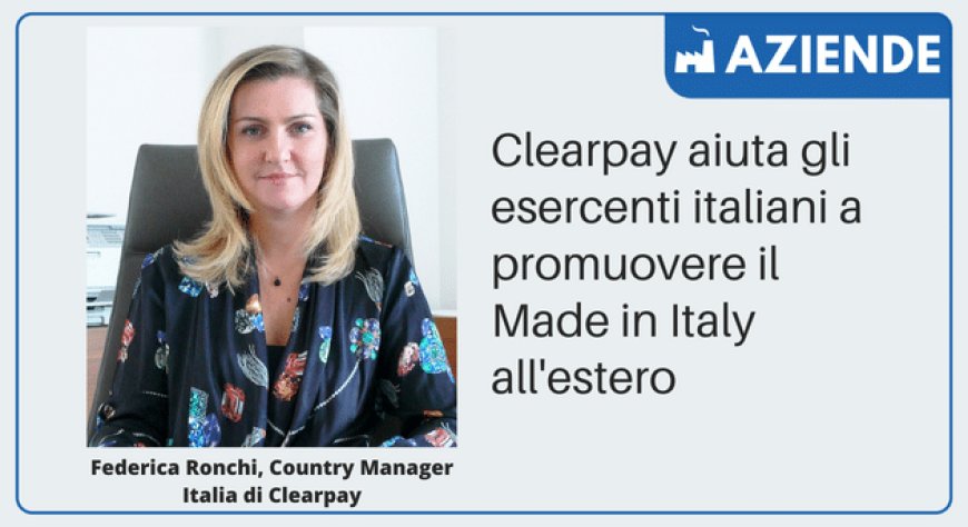 Clearpay aiuta gli esercenti italiani a promuovere il Made in Italy all'estero