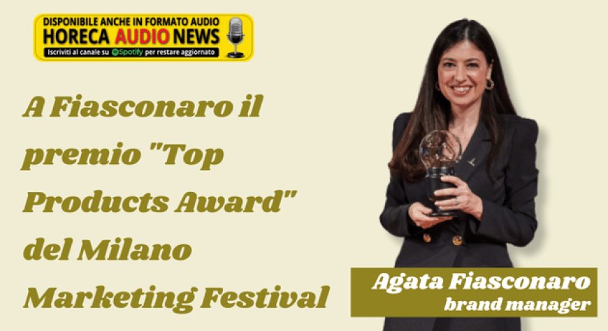 A Fiasconaro il premio "Top Products Award" del Milano Marketing Festival