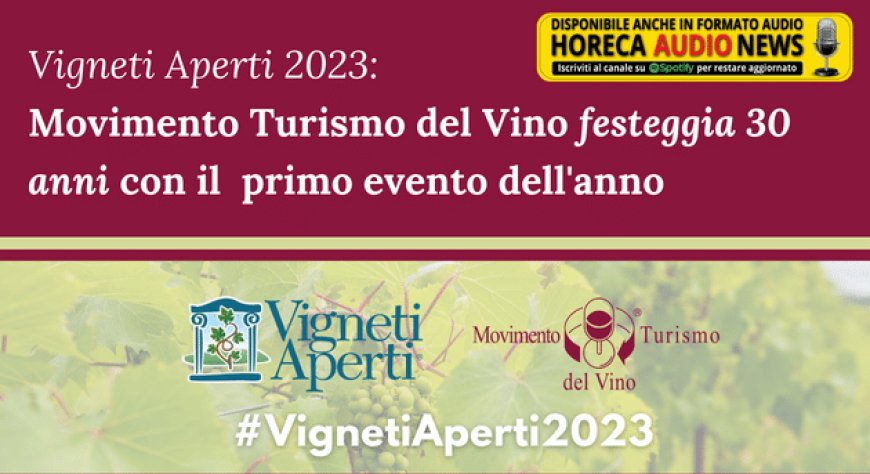 Vigneti Aperti 2023: Movimento Turismo del Vino festeggia 30 anni con il primo evento dell'anno