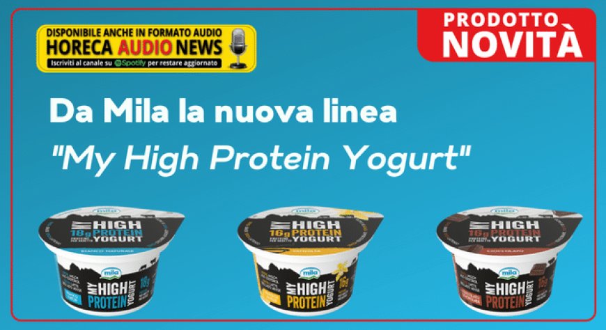 Da Mila la nuova linea "My High Protein Yogurt"