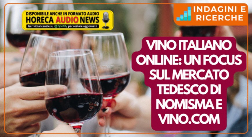 Vino italiano online: un focus sul mercato tedesco di Nomisma e Vino.com