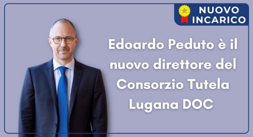 Edoardo Peduto è il nuovo direttore del Consorzio Tutela Lugana DOC 