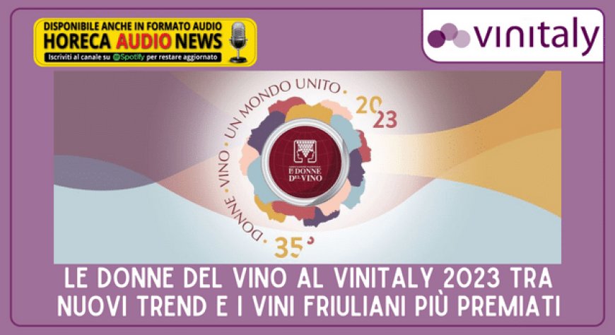 Le Donne del Vino al Vinitaly 2023 tra nuovi trend e i vini friuliani più premiati