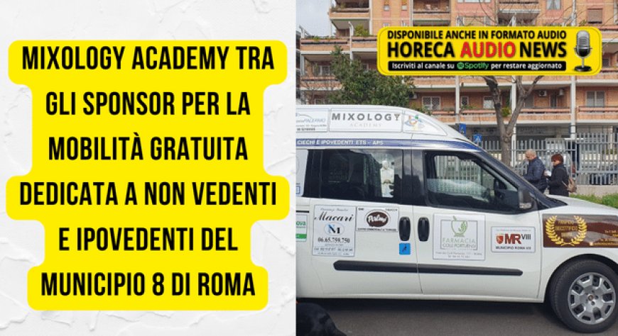 MIXOLOGY Academy tra gli sponsor per la mobilità gratuita dedicata a non vedenti e ipovedenti del Municipio 8 di Roma