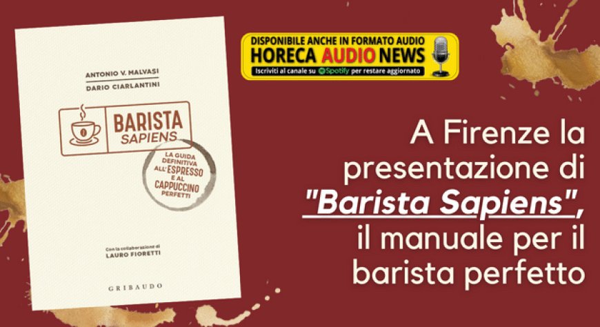 A Firenze la presentazione di "Barista Sapiens", il manuale per il barista perfetto