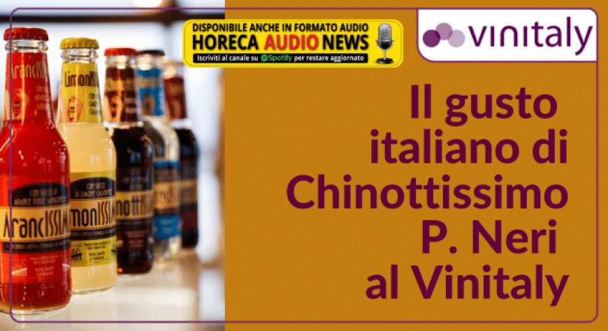 Il gusto italiano di Chinottissimo P. Neri al Vinitaly