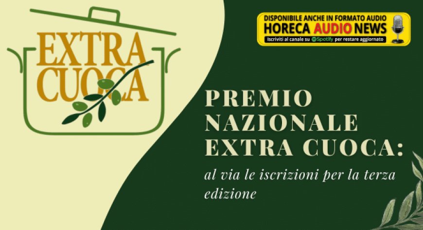 Premio Nazionale Extra Cuoca: al via le iscrizioni per la terza edizione