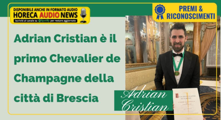 Adrian Cristian è il primo Chevalier de Champagne della città di Brescia