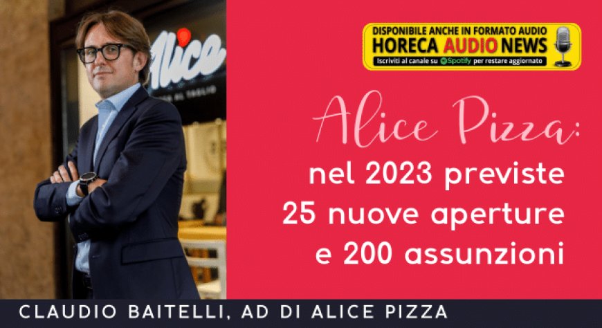 Alice Pizza: nel 2023 previste 25 nuove aperture e 200 assunzioni