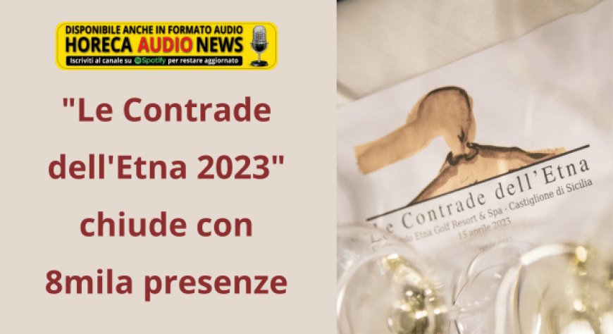 "Le Contrade dell'Etna 2023" chiude con 8mila presenze