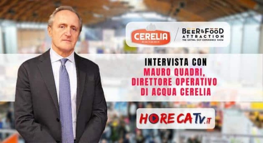 HorecaTv a Beer&Food Attraction 2023. Intervista con Mauro Quadri di Acqua Cerelia
