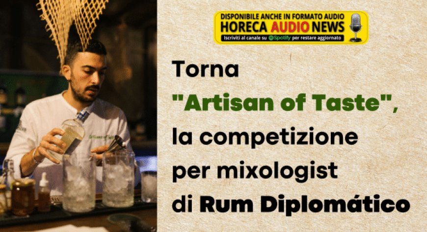 Torna "Artisan of Taste", la competizione per mixologist di Rum Diplomático