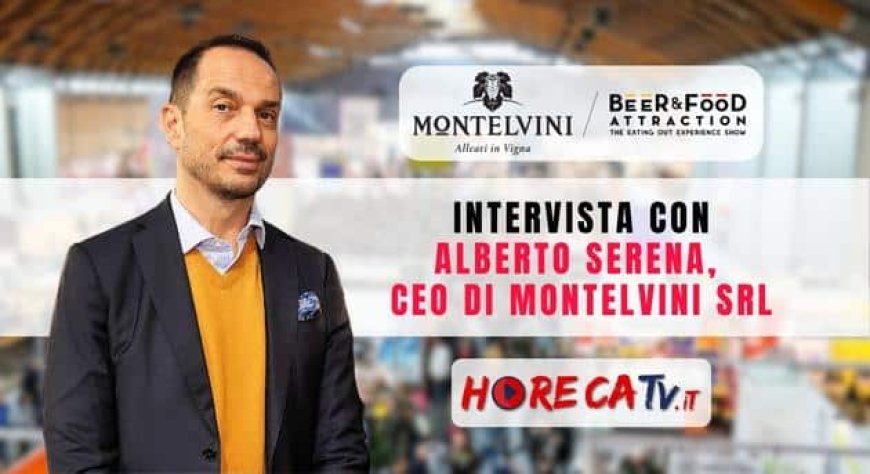 HorecaTv a Beer&Food Attraction 2023. Intervista con Alberto Serena di Montelvini srl