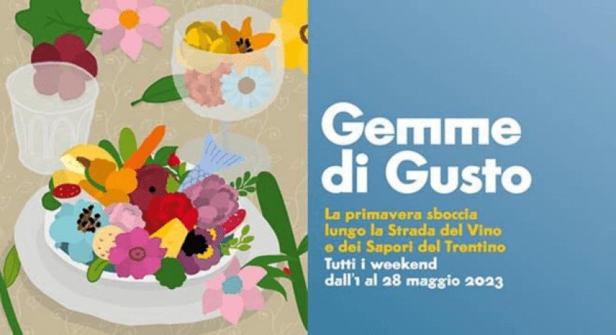 1 - 28 maggio 2023 - Trentino - Gemme di Gusto