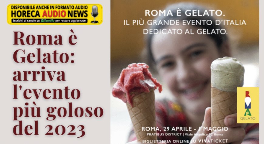 Roma è Gelato: arriva l'evento più goloso del 2023