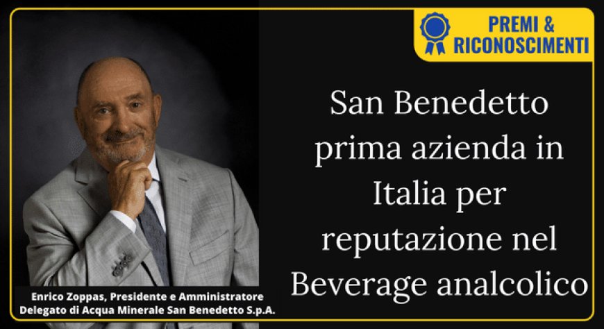 San Benedetto prima azienda in Italia per reputazione nel beverage analcolico