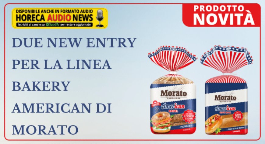 Due new entry per la linea bakery American di Morato