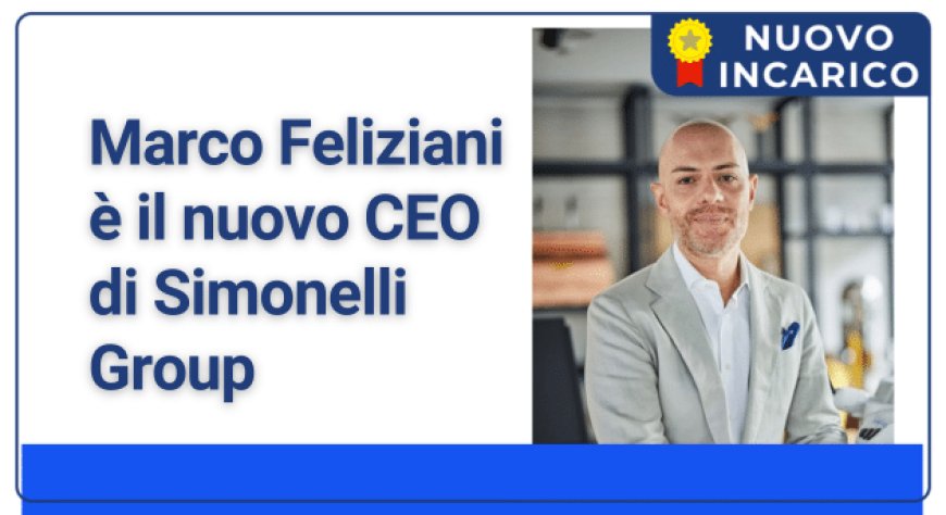 Marco Feliziani è il nuovo CEO di Simonelli Group