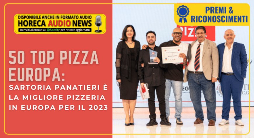 50 Top Pizza Europa: Sartoria Panatieri è la Migliore Pizzeria in Europa per il 2023
