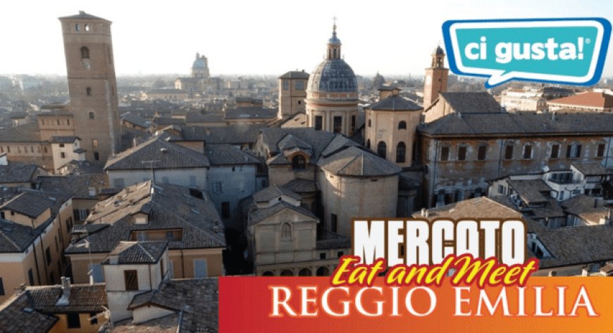 Ci Gusta apre un nuovo punto vendita presso “Il Mercato Eat&Meet“ di Reggio Emilia