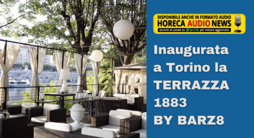 Inaugurata a Torino la Terrazza 1883 by Barz8