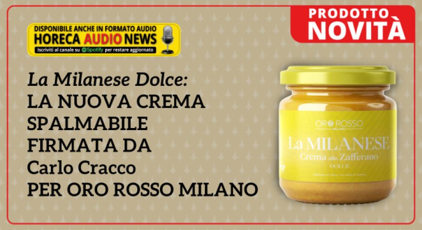 La Milanese Dolce: la nuova crema spalmabile firmata da Carlo Cracco per Oro Rosso Milano