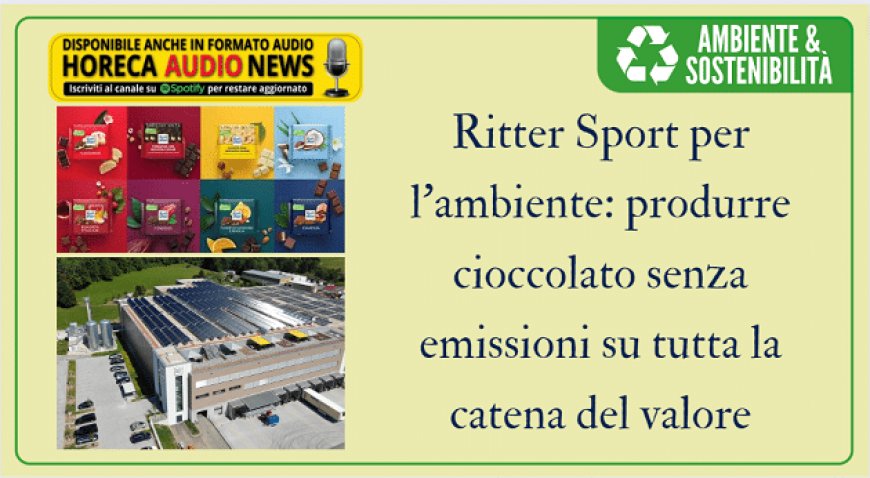 Ritter Sport per l'ambiente: produrre cioccolato senza emissioni su tutta la catena del valore