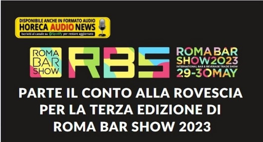 Parte il conto alla rovescia per la terza edizione di Roma Bar Show 2023