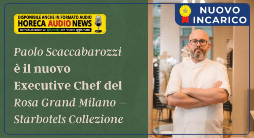 Paolo Scaccabarozzi è il nuovo Executive Chef del Rosa Grand Milano – Starhotels Collezione